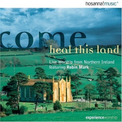 Robin Mark/Come Heal This Land